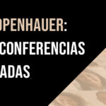 SCHOPENHAUER: Dos conferencias privadas